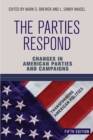 Image for The Parties Respond : Changes in American Parties and Campaigns