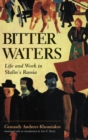 Image for Bitter waters: life and work in Stalin&#39;s Russia : a memoir