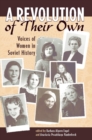 Image for A revolution of their own: voices of women in Soviet history