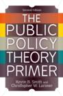 Image for The public policy theory primer