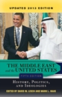 Image for The Middle East and the United States: history, politics, and ideologies