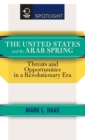 Image for The United States and the Arab Spring: threats and opportunities in a revolutionary era