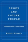 Image for Genes And Future People : Philosophical Issues In Human Genetics