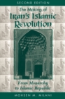 Image for The Making Of Iran&#39;s Islamic Revolution : From Monarchy To Islamic Republic, Second Edition