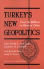 Image for Turkey&#39;s New Geopolitics : From the Balkans to Western China