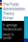 Image for Public Administration Theory Primer