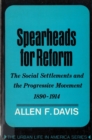 Image for Spearheads for Reform : The Social Settlements and the Progressive Movement, 1890-1914