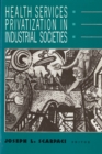 Image for Health Services Privatization in Industrial Societies