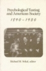 Image for Psychological Testing and American Society, 1890-1913