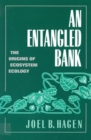 Image for An Entangled Bank : Origins of Ecosystem Ecology