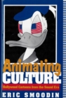 Image for Animating Culture : Hollywood Cartoons from the Sound Era