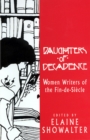 Image for Daughters of Decadence : Women Writers of the Fin de Siecle
