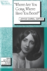 Image for &#39;Where Are You Going, Where Have You Been?&#39; : Joyce Carol Oates