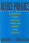 Image for Office Politics : Computers, Labor, and the Fight for Safety and Health