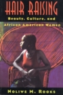 Image for Hair Raising : Beauty, Culture, and African American Women