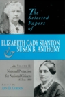 Image for The selected papers of Elizabeth Cady Stanton and Susan B. AnthonyVol. 3: National protection for national citizens, 1873 to 1880