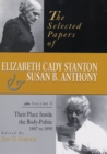 Image for The Selected Papers of Elizabeth Cady Stanton and Susan B. Anthony : Their Place Inside the Body-Politic, 1887 to 1895