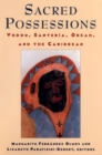Image for Sacred Possessions : Vodou, Santeria, Obeah, and the Caribbean