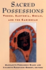 Image for Sacred Possessions : Vodou, Santeria, Obeah, and the Caribbean