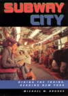 Image for Subway City : Riding the Trains, Reading New York