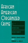 Image for African-American organized crime  : a social history