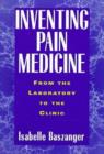 Image for Inventing Pain Medicine : From Laboratory to the Clinic