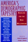 Image for America&#39;s Demographic Tapestry : Baseline for the New Millennium