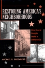 Image for Restoring America&#39;s Neighborhoods : How Local People Make a Difference