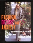 Image for Fashion, Desire and Anxiety : Image and Morality in the Twentieth Century