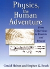 Image for Physics, the Human Adventure : From Copernicus to Einstein and Beyond