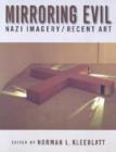 Image for Mirroring evil  : Nazi imagery/recent art