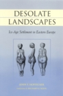 Image for Desolate landscapes  : ice-age settlement in Eastern Europe
