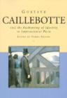 Image for Gustave Caillebotte and the Fashioning of Identity in Impressionist Paris