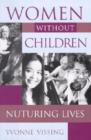 Image for Women without children  : nurturing lives