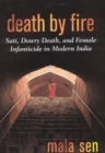 Image for Death by Fire : Sati, Dowry Death, and Female Infanticide in Modern India