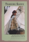 Image for Trading gazes  : Euro-American women photographers and Native North Americans, 1880-1940