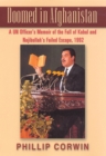 Image for Doomed in Afghanistan  : a UN officer&#39;s memoir of the fall of Kabul and Najibullah&#39;s failed escape, 1992
