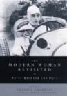 Image for The modern woman revisited  : Paris between the wars
