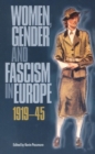 Image for Women, Gender and Fascism in Europe, 1919-45