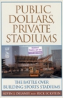 Image for Public Dollars, Private Stadiums
