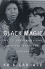 Image for Black magic  : White Hollywood and African American culture