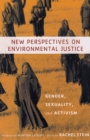 Image for New perspectives on environmental justice  : gender, sexuality, and activism