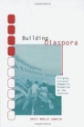 Image for Building Diaspora : Filipino Cultural Community Formation on the Internet