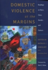Image for Domestic violence at the margins  : readings on race, class, gender, and culture