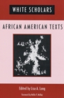 Image for White Scholars/African American Texts