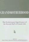 Image for Grandmotherhood  : the evolutionary significance of the second half of female life