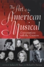 Image for The Art of the American Musical : Conversations with the Creators