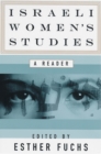 Image for Israeli women&#39;s studies  : a reader