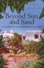 Image for Beyond Sun and Sand : Caribbean Environmentalisms