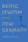 Image for Being Jewish in the new Germany